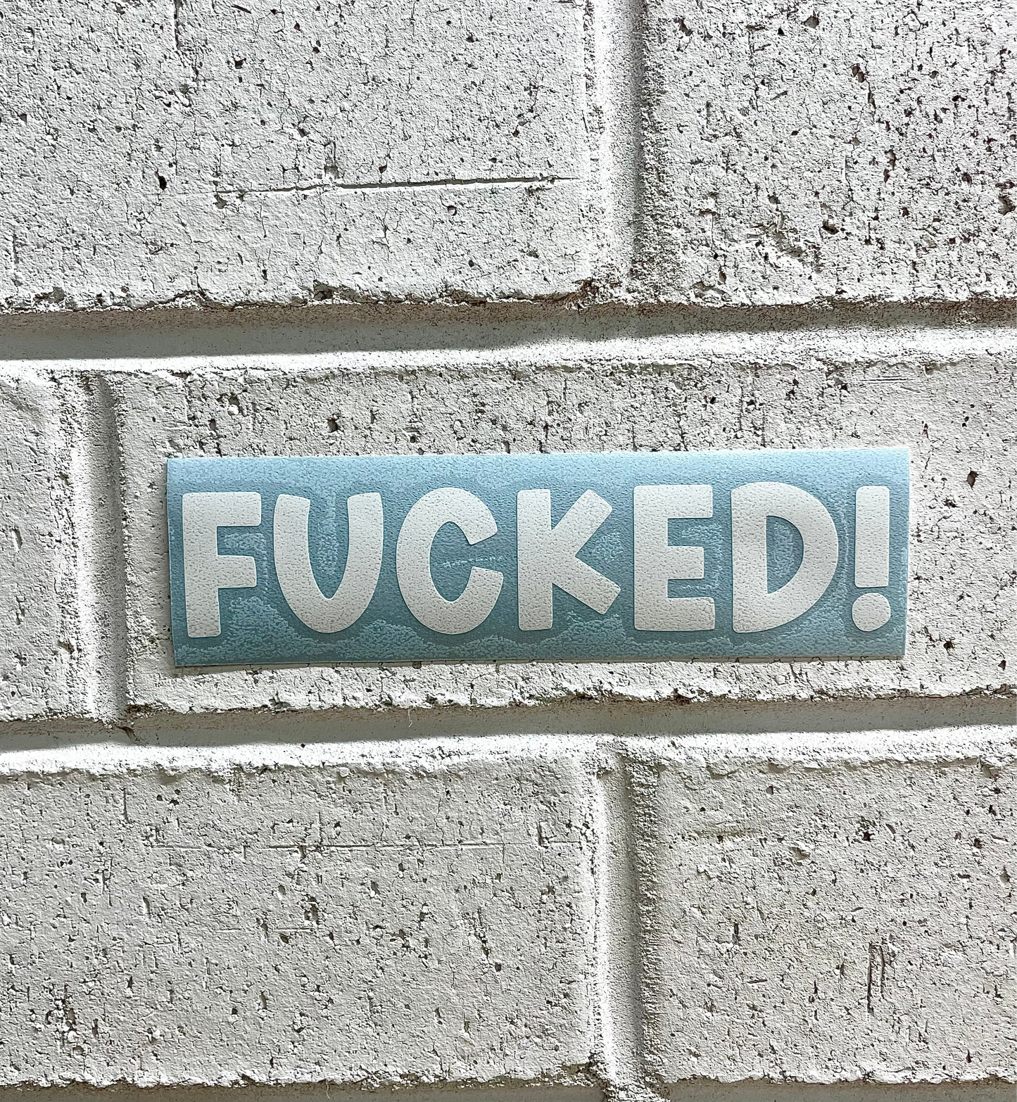 Fucked! Sticker