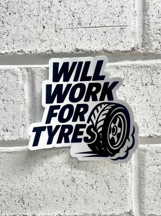 Will Work For Tyres Stickers