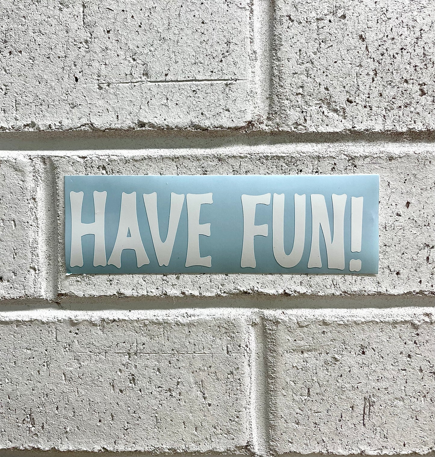 Have Fun! Sticker