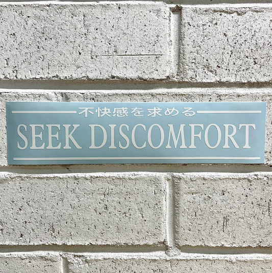 Seek Discomfort Sticker