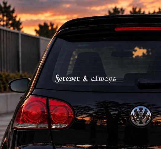 Forever & Always | Car Decal